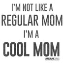 Men's Mean Girls Not a Regular Mom I'm a Cool Mom T-Shirt