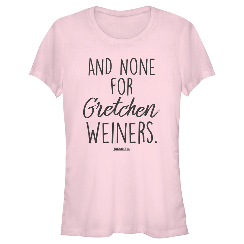 Junior's Mean Girls And None for Gretchen Wieners T-Shirt