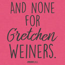 Women's Mean Girls And None for Gretchen Wieners Racerback Tank Top