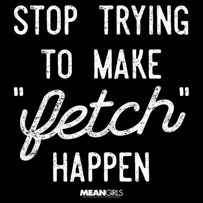 Boy's Mean Girls Stop Trying To Make Fetch Happen T-Shirt