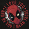 Men's Marvel Deadpool I Love You and by You I Mean Tacos Long Sleeve Shirt