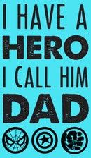 Girl's Marvel Father's Day I Have a Hero I Call Him Dad T-Shirt