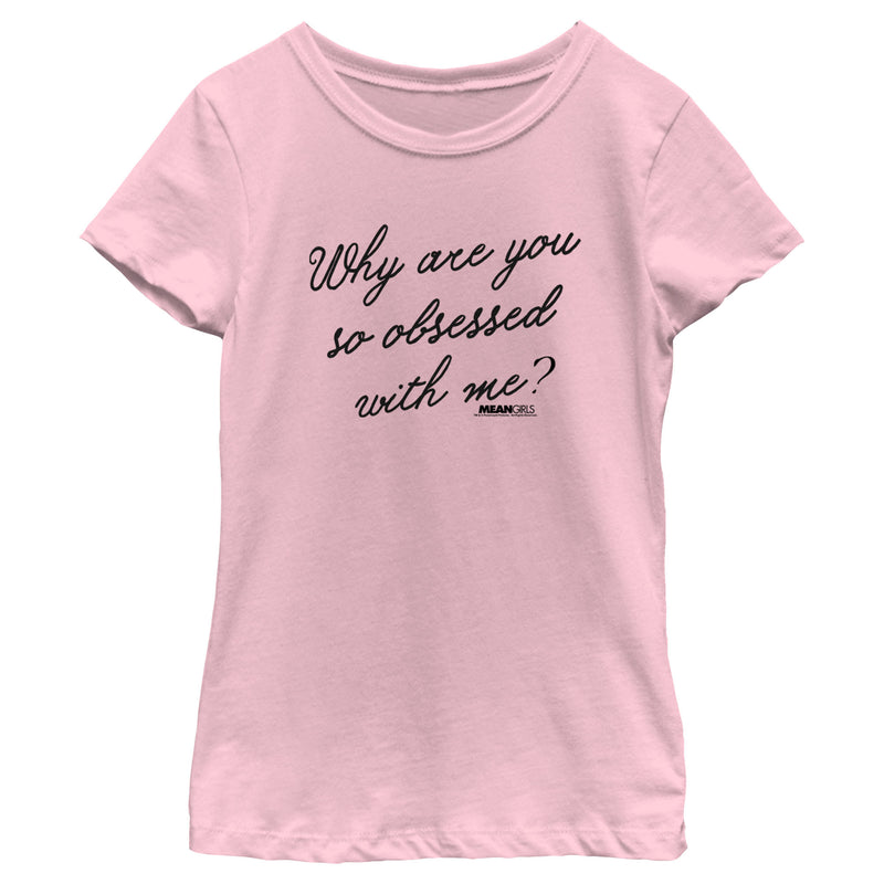 Girl's Mean Girls Why Are You So Obsessed With Me Quote T-Shirt