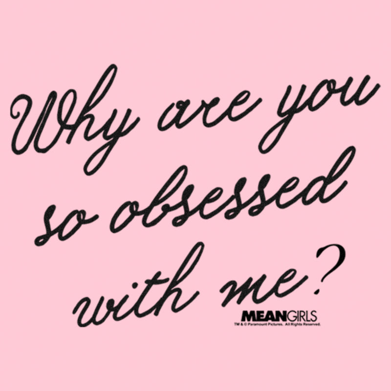 Girl's Mean Girls Why Are You So Obsessed With Me Quote T-Shirt