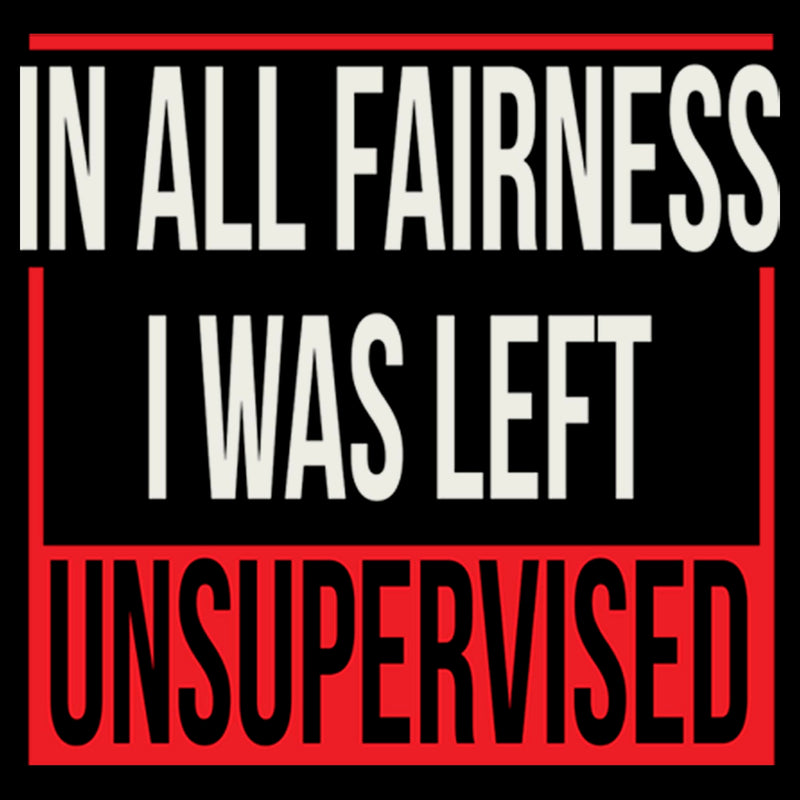 Men's Lost Gods In All Fairness I Was Left Unsupervised T-Shirt