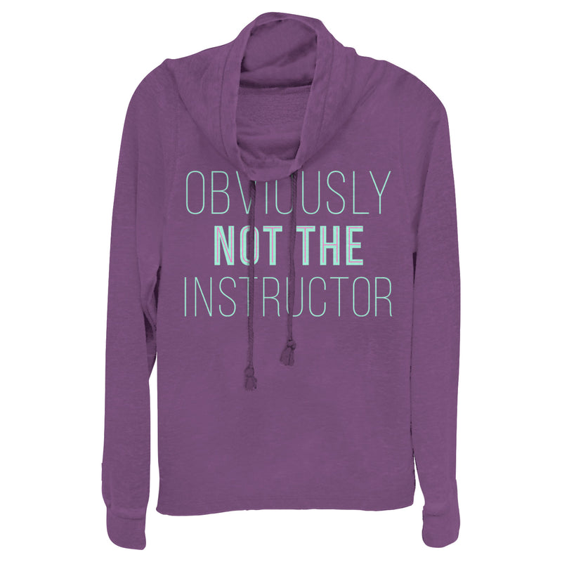 Junior's CHIN UP Not the Instructor Cowl Neck Sweatshirt