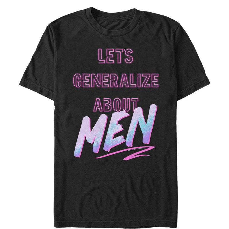 Men's Crazy Ex-Girlfriend Let's Generalize About Men T-Shirt
