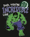 Men's Marvel Dad You're Incredible Like the Hulk Long Sleeve Shirt