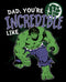 Men's Marvel Dad You're Incredible Like the Hulk Pull Over Hoodie