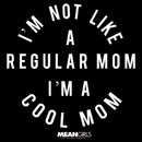 Junior's Mean Girls I'm Not a Regular Mom T-Shirt