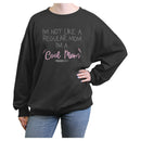 Junior's Mean Girls I'm Not Like a Regular Mom Embroidery Pattern Sweatshirt