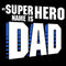 Men's Lost Gods My Super Hero Name Is Dad T-Shirt