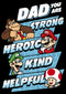Boy's Nintendo Super Mario Dad You are Strong Heroic Kind Helpful T-Shirt