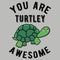 Women's Lost Gods You are Turtley Awesome T-Shirt