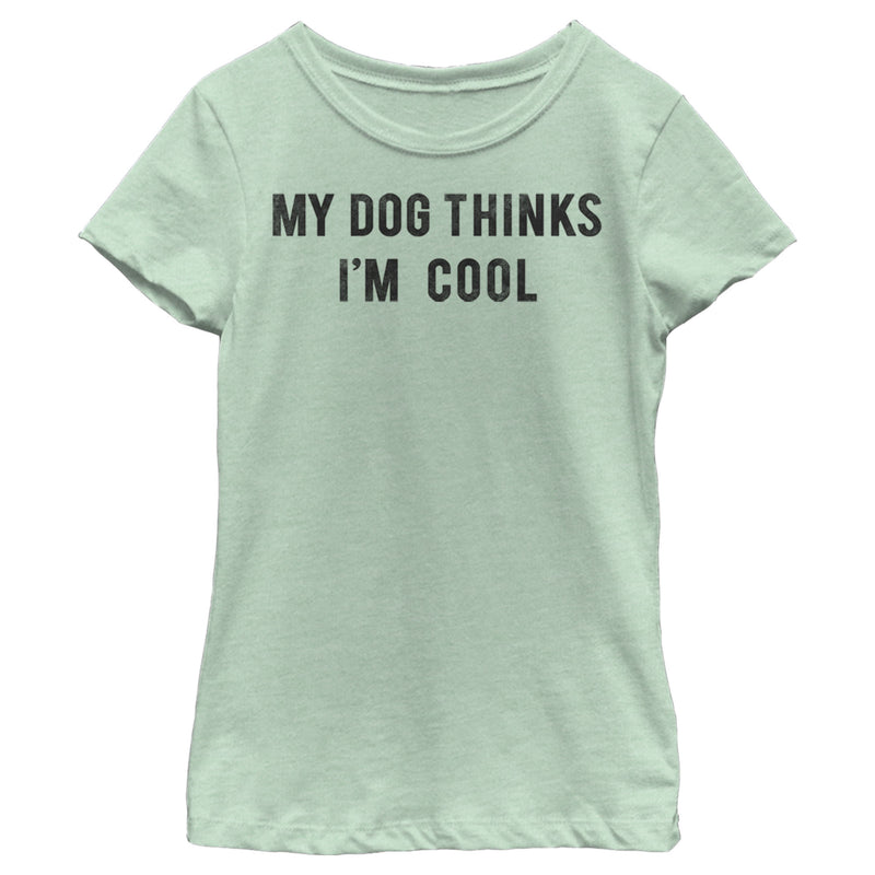 Girl's Lost Gods My Dog Thinks I'm Cool T-Shirt