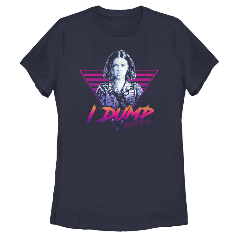 Women's Stranger Things Eleven I Dump You Quote T-Shirt