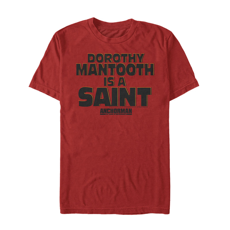 Men's Anchorman Dorothy Mantooth is a Saint T-Shirt