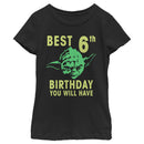 Girl's Star Wars Yoda Best 6th Birthday You Will Have Stencil T-Shirt