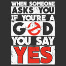 Men's Ghostbusters If You're a God You say Yes T-Shirt