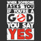 Men's Ghostbusters If You're a God You say Yes T-Shirt