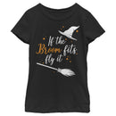 Girl's Lost Gods Halloween If the Broom Fits Fly It T-Shirt