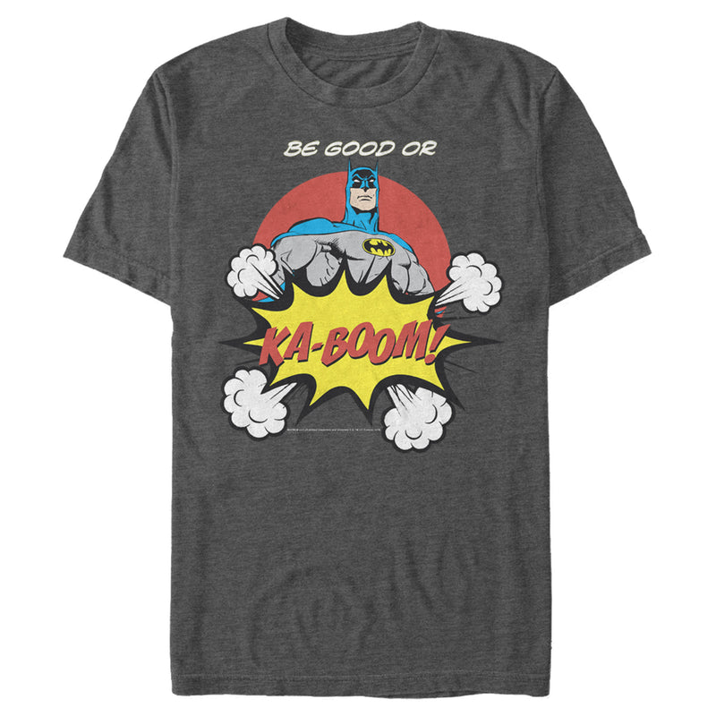 Men's Batman Be Good or Kaboom T-Shirt