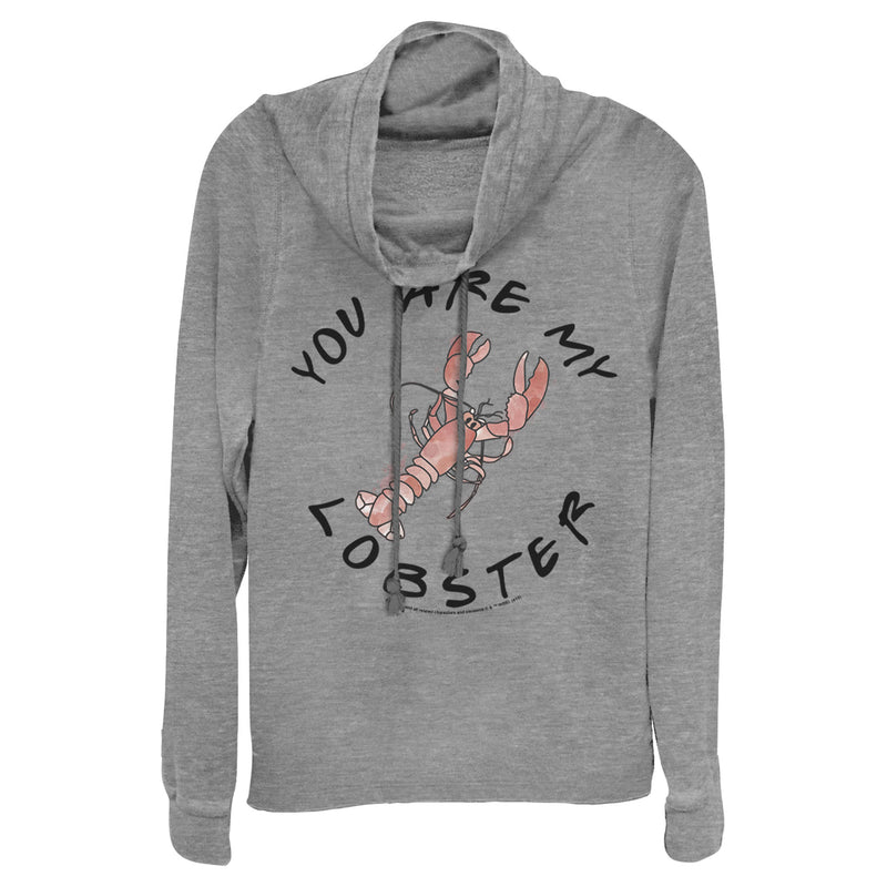 Junior's Friends You Are My Lobster Quote Cowl Neck Sweatshirt