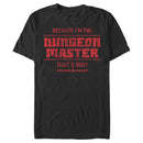 Men's Dungeons & Dragons Because I'm the Dungeon Master T-Shirt