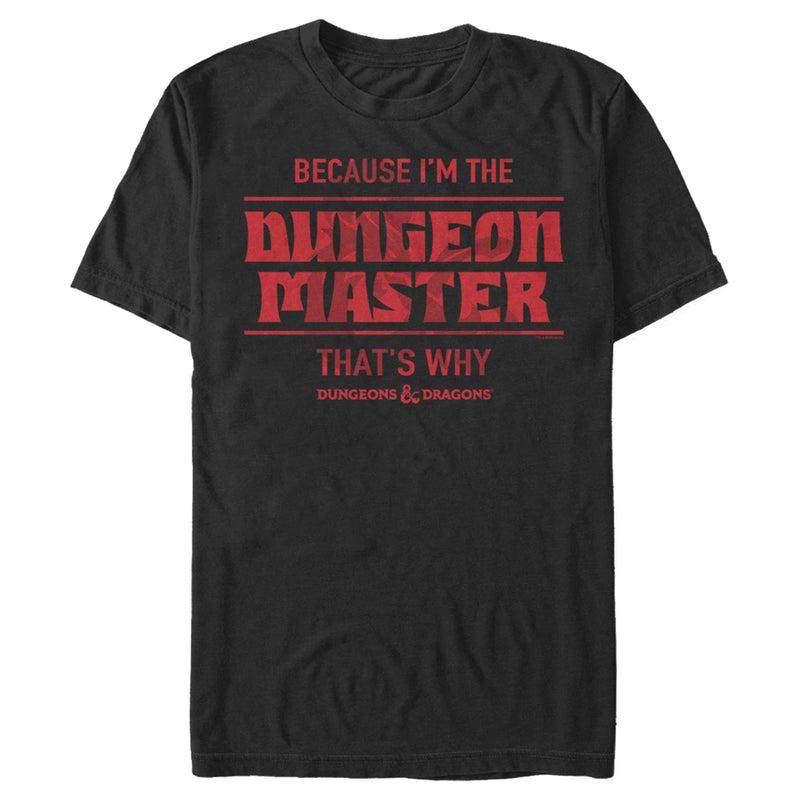 Men's Dungeons & Dragons Because I'm the Dungeon Master T-Shirt