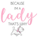 Junior's Aristocats Because I'm a Lady, That’s Why T-Shirt