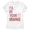 Women's Mickey & Friends I'll Be Your Minnie T-Shirt