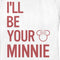 Women's Mickey & Friends I'll Be Your Minnie T-Shirt