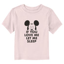Toddler's Mickey & Friends If You Love Me Let Me Sleep Quote T-Shirt