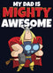 Girl's Marvel My Dad is Mighty Awesome Cartoon Thor T-Shirt