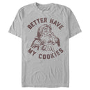 Men's Lost Gods Better Have My Cookies T-Shirt