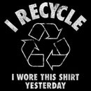 Men's Lost Gods I Recycle I Wore This Shirt Yesterday T-Shirt