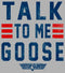 Boy's Top Gun Talk to Me Goose Quote T-Shirt