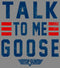 Boy's Top Gun Talk to Me Goose Quote Performance Tee