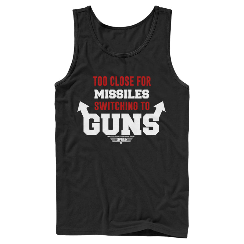 Men's Top Gun Too Close for Missiles Switching to Guns Tank Top