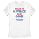 Women's Top Gun You Are the Maverick to My Goose T-Shirt