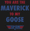 Junior's Top Gun You Are the Maverick to My Goose Festival Muscle Tee