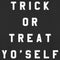 Women's Lost Gods Halloween Trick Or Treat Yo' Self T-Shirt