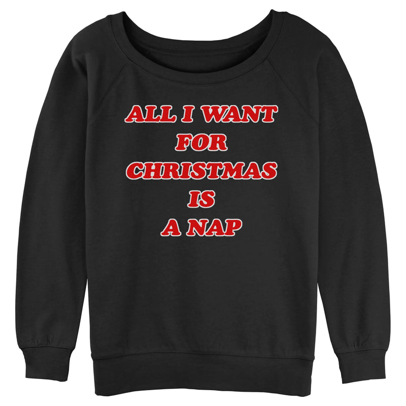 Junior's Lost Gods All I Want for Christmas Is a Nap Sweatshirt