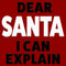 Women's Lost Gods Dear Santa I Can Explain T-Shirt