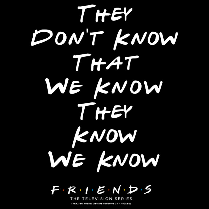 Men's Friends They Don't Know We Know Quote T-Shirt