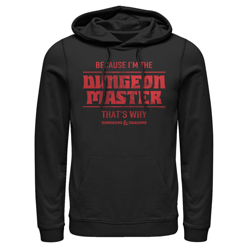Men's Dungeons & Dragons Because I'm the Dungeon Master, That's Why Pull Over Hoodie