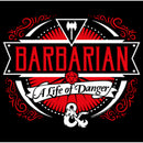 Men's Dungeons & Dragons Barbarian A Life of Danger T-Shirt