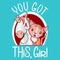 Girl's Lost Gods You Got This Girl T-Shirt