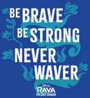 Junior's Raya and the Last Dragon Be Brave Be Strong Never Waver T-Shirt