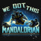 Girl's Star Wars: The Mandalorian Bo-Katan We Got This T-Shirt